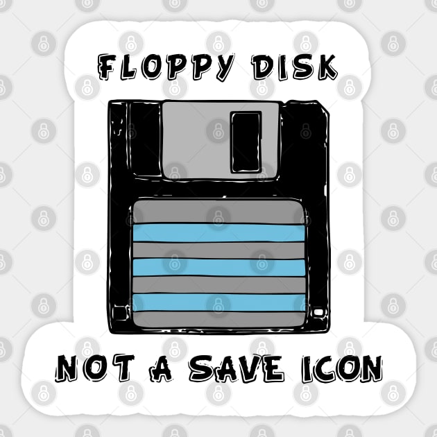 Floppy disk, not a save icon Sticker by slawisa
